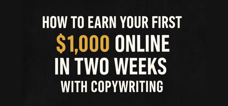 How to Earn Your First $1,000 Online in Two Weeks with Copywriting in 2025